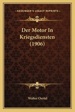 portada Der Motor In Kriegsdiensten (1906) (en Alemán)