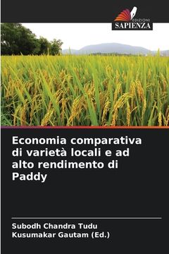 portada Economia comparativa di varietà locali e ad alto rendimento di Paddy (en Italiano)