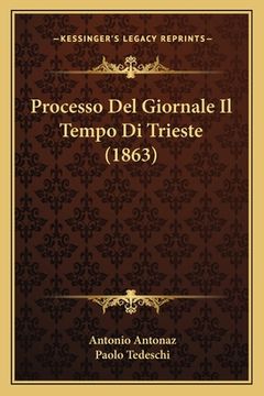 portada Processo Del Giornale Il Tempo Di Trieste (1863) (in Italian)