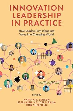 portada Innovation Leadership in Practice: How Leaders Turn Ideas Into Value in a Changing World 