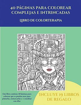 portada Libro de Colorterapia (40 Páginas Para Colorear Complejas e Intrincadas): Este Libro Contiene 40 Láminas Para Colorear que se Pueden Usar Para.   Imprimirse y Descargarse en  e Incluye ot