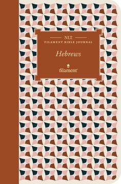 portada NLT Filament Bible Journal: Hebrews (Softcover) (en Inglés)