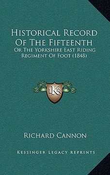 portada historical record of the fifteenth: or the yorkshire east riding regiment of foot (1848)