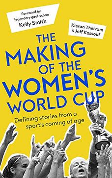 portada The Making of the Women's World Cup: Defining Stories from a Sport's Coming of Age