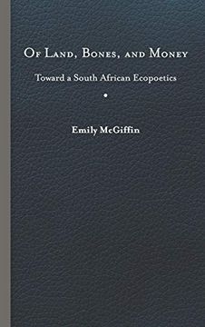 portada Of Land, Bones, and Money: Toward a South African Ecopoetics (Under the Sign of Nature) (en Inglés)