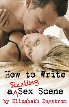 portada How to Write a Sizzling Sex Scene (en Inglés)