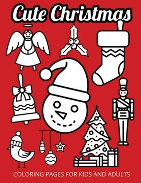 portada Cute Christmas: Coloring Pages for Kids and Adults