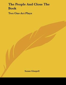 portada the people and close the book: two one-act plays (en Inglés)