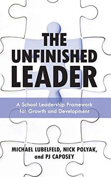 portada The Unfinished Leader: A School Leadership Framework for Growth and Development (en Inglés)