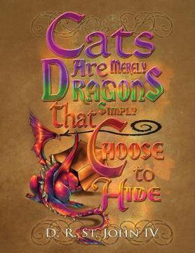 portada Cats Are Merely Dragons that Simply Choose to Hide (in English)