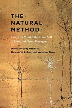 portada The Natural Method: Essays on Mind, Ethics, and Self in Honor of Owen Flanagan 