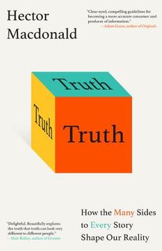 portada Truth: How the Many Sides to Every Story Shape our Reality (en Inglés)