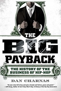 portada The big Payback: The History of the Business of Hip-Hop (en Inglés)