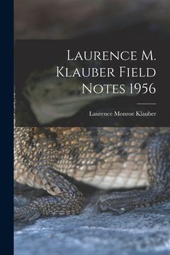 portada Laurence M. Klauber Field Notes 1956