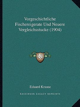 portada Vorgeschichtliche Fischereigerate Und Neuere Vergleichsstucke (1904) (en Alemán)
