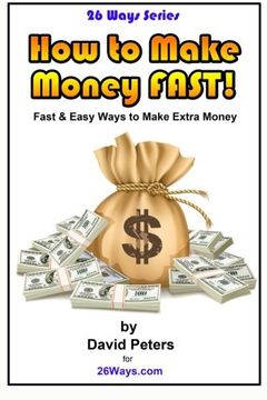 portada How to Make Money Fast!: Fast and Easy Ways to Make Extra Money: Volume 15 (26Ways)