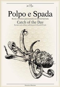 portada Polpo e Spada: Catch of the Day: Recipes and Culinary Adventures in Southern Italy (Italian and English Edition)
