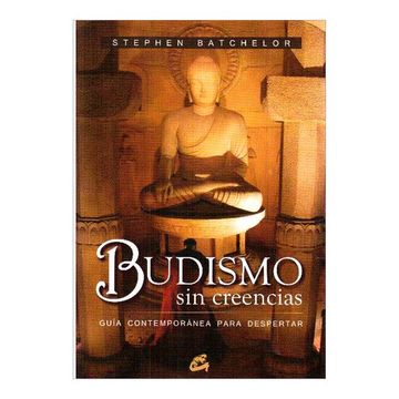 portada Budismo sin Creencias: Guía Contemporánea Para Despertar