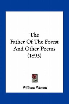 portada the father of the forest and other poems (1895) (in English)