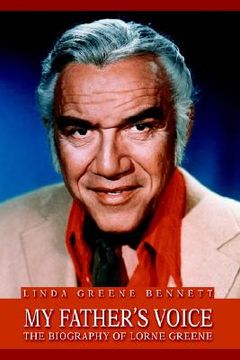 portada my father's voice: the biography of lorne greene (en Inglés)