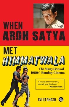 portada WHEN ARDH SATYA MET HIMMATWALA THE MANY LIVES OF 1980s' BOMBAY CINEMA (en Inglés)