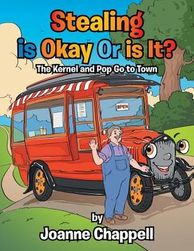 portada Stealing is Okay Or is It?: The Kernel and Pop Go to Town (in English)