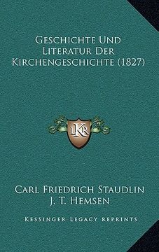 portada Geschichte Und Literatur Der Kirchengeschichte (1827) (en Alemán)