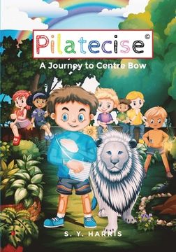 portada Pilatecise: A Journey to Centre Bow (en Inglés)