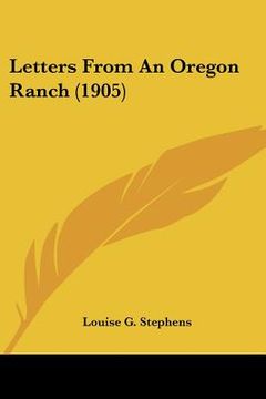 portada letters from an oregon ranch (1905) (en Inglés)