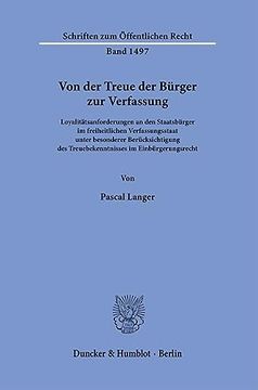 portada Von Der Treue Der Burger Zur Verfassung: Loyalitatsanforderungen an Den Staatsburger Im Freiheitlichen Verfassungsstaat Unter Besonderer Berucksichtig (in German)