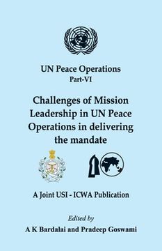 portada UN Peace Operations Part VI: Challenges of Mission Leadership in UN Peace Operations in delivering the mandate (in English)