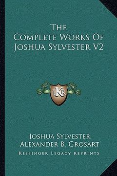 portada the complete works of joshua sylvester v2 (en Inglés)