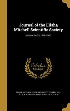 portada Journal of the Elisha Mitchell Scientific Society; Volume 34-35, 1918-1920 (in English)