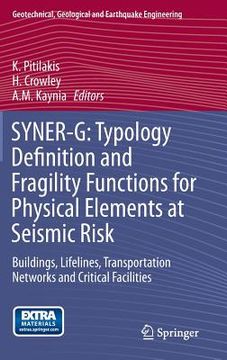 portada Syner-G: Typology Definition and Fragility Functions for Physical Elements at Seismic Risk: Buildings, Lifelines, Transportation Networks and Critical