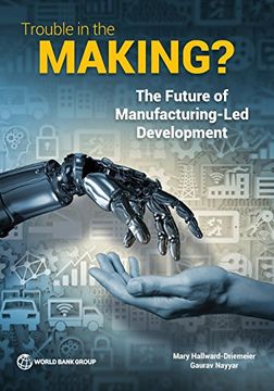 portada Trouble in the Making?: The Future of Manufacturing-Led Development