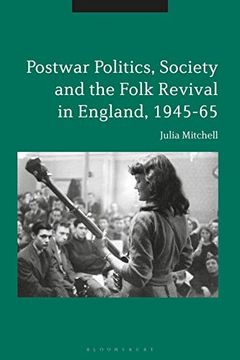 portada Postwar Politics, Society and the Folk Revival in England, 1945-65 (en Inglés)