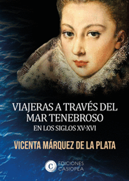 portada VIAJERAS A TRAVES DEL MAR TENEBROSO EN LOS SIGLOS XV - XVI (in Spanish)