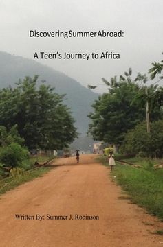 portada Discovering Summer Abroad: A Teen's Journey to Africa (in English)