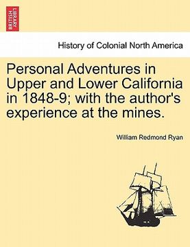 portada personal adventures in upper and lower california in 1848-9; with the author's experience at the mines.