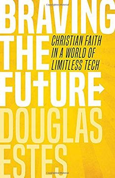 portada Braving the Future: Christian Faith in a World of Limitless Tech (in English)