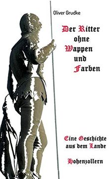 portada Der Ritter Ohne Wappen und Farben: Eine Geschichte aus dem Lande Hohenzollern (en Alemán)