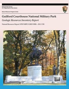 portada Guilford Courthouse National Military Park: Geologic Resources Inventory Report (en Inglés)