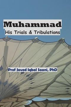 portada Muhammad: His Trials & Tribulations (en Inglés)