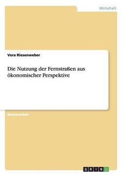 portada Die Nutzung der Fernstraßen aus ökonomischer Perspektive (German Edition)