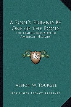 portada a fool's errand by one of the fools: the famous romance of american history (in English)