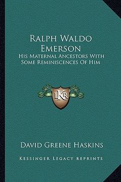portada ralph waldo emerson: his maternal ancestors with some reminiscences of him (en Inglés)