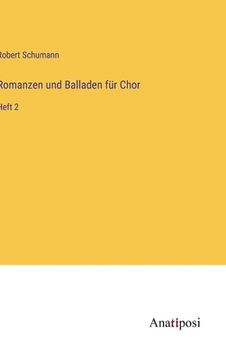 portada Romanzen und Balladen für Chor: Heft 2 (en Alemán)