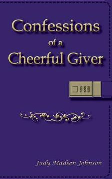 portada Confessions of a Cheerful Giver (en Inglés)