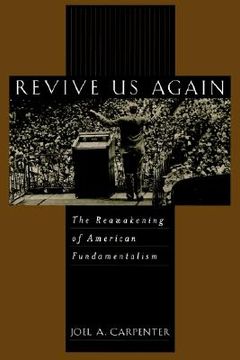 portada revive us again: the reawakening of american fundamentalism (en Inglés)