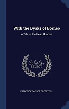 portada With the Dyaks of Borneo: A Tale of the Head Hunters